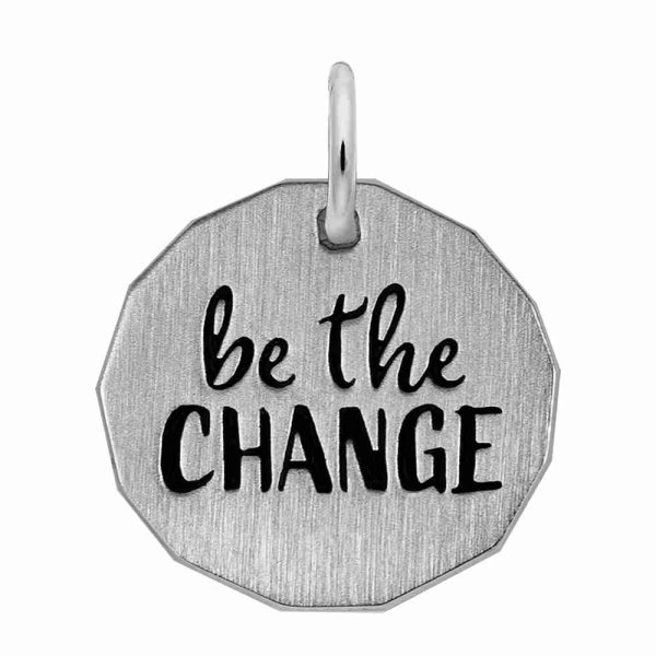 Be The Change Charm