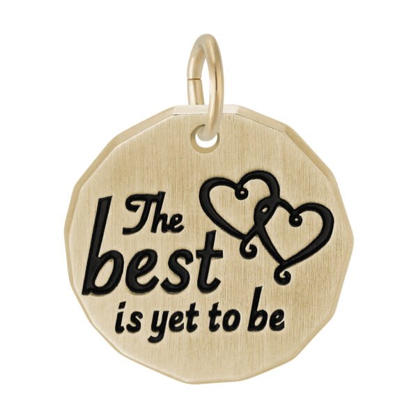 The Best is Yet to Be Tag Charm